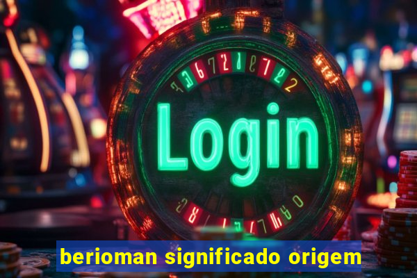 berioman significado origem